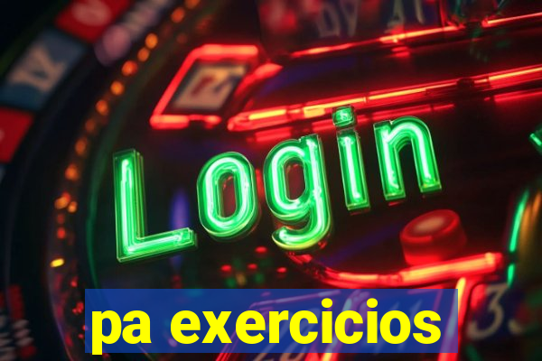 pa exercicios